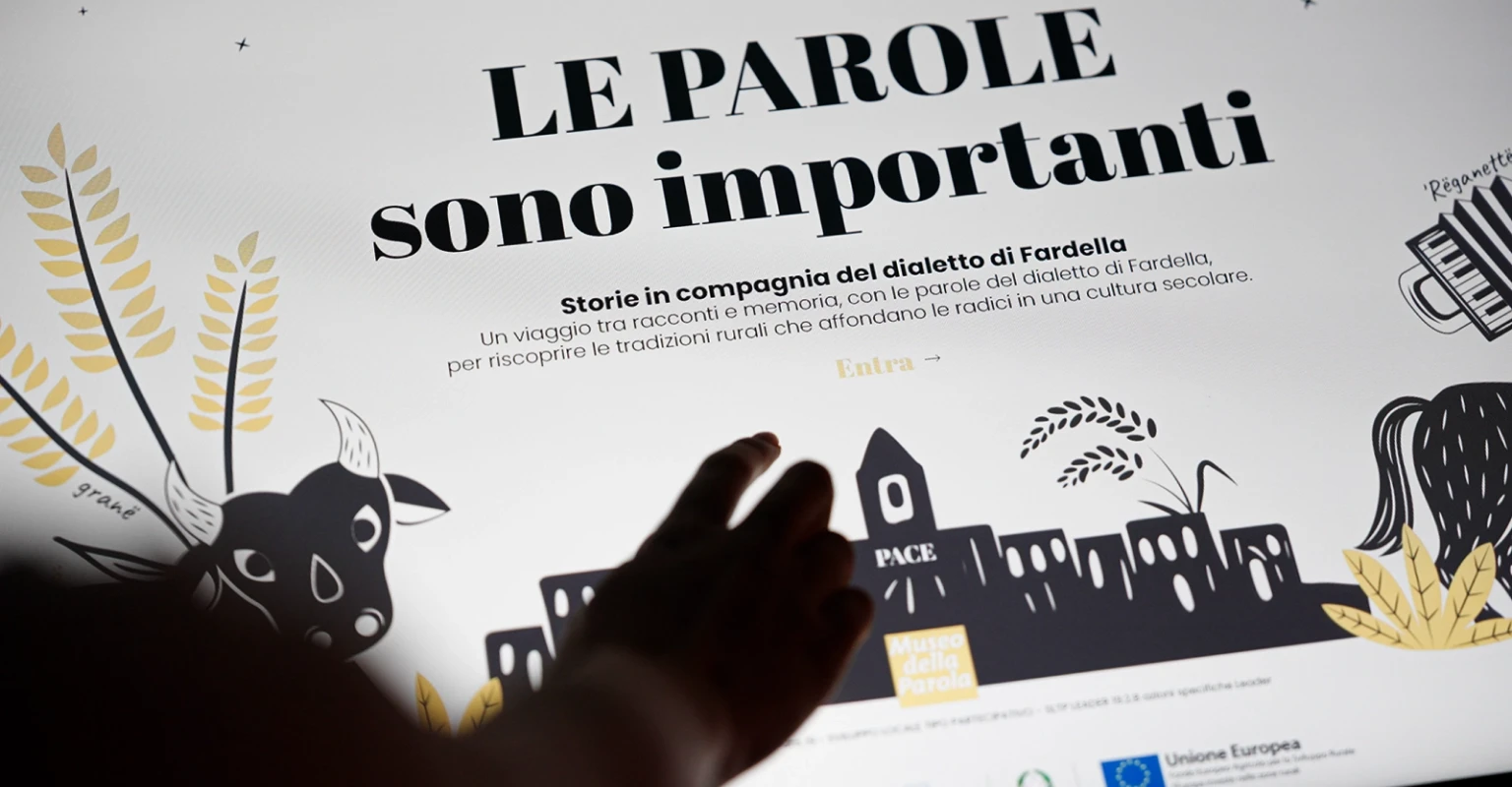 Museo della Parola - Fardella (PZ). Attraverso l'esperienza digitale il dialetto si trasforma in un’esperienza da ascoltare, conoscere e tramandare.